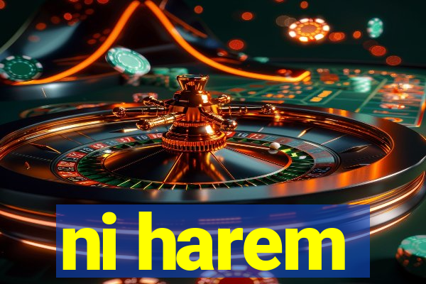 ni harem